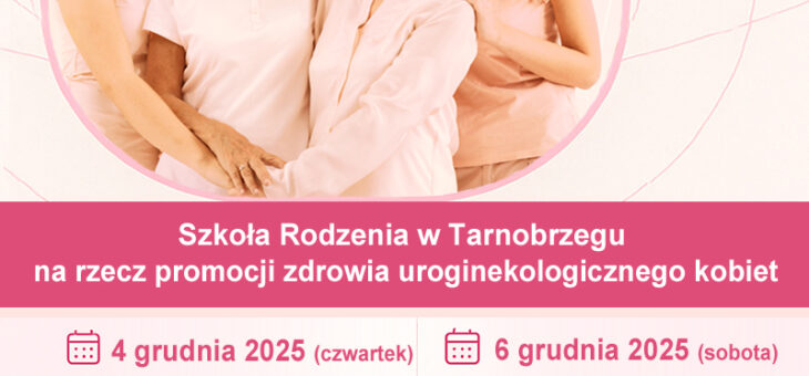 Szkoła Rodzenia w Tarnobrzegu na rzecz promocji zdrowia uroginekologicznego kobiet